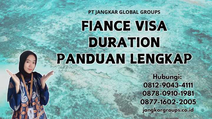 Fiance Visa Duration Panduan Lengkap