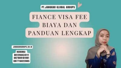 Fiance Visa Fee Biaya dan Panduan Lengkap
