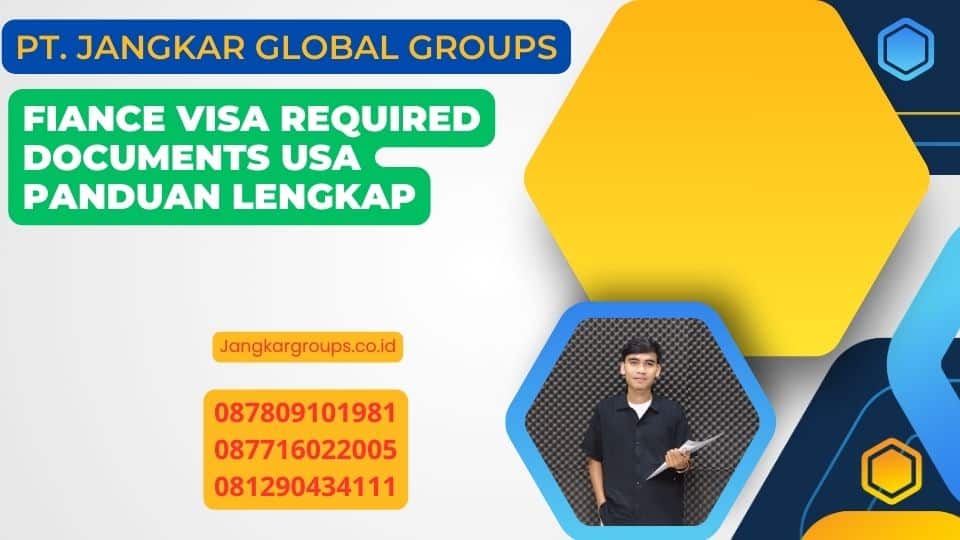 Fiance Visa Required Documents Usa Panduan Lengkap