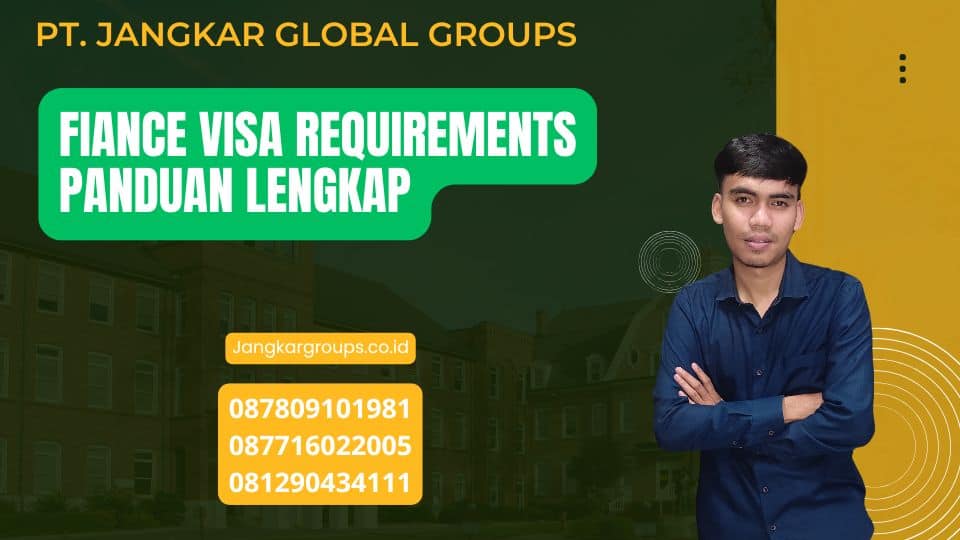 Fiance Visa Requirements Panduan Lengkap