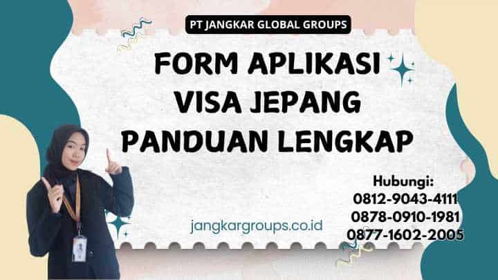 Form Aplikasi Visa Jepang Panduan Lengkap