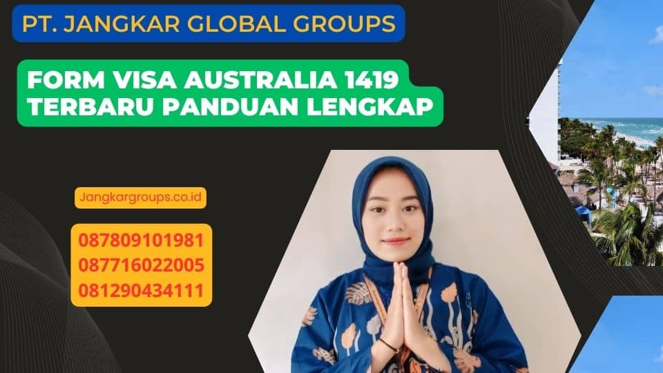 Form Visa Australia 1419 Terbaru Panduan Lengkap