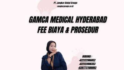Gamca Medical Hyderabad Fee Biaya & Prosedur