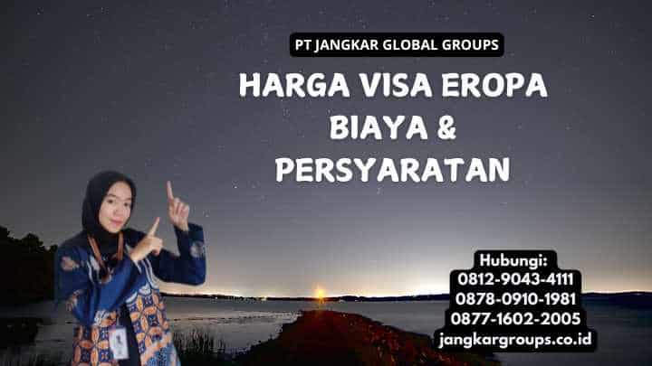 Harga Visa Eropa Biaya & Persyaratan