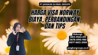 Harga Visa Norway Biaya, Perbandingan, dan Tips