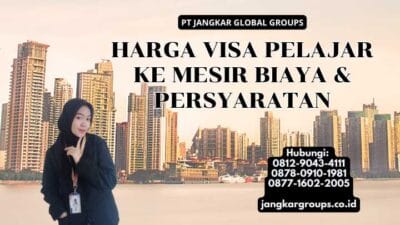 Harga Visa Pelajar Ke Mesir Biaya & Persyaratan