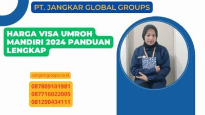 Harga Visa Umroh Mandiri 2024 Panduan Lengkap