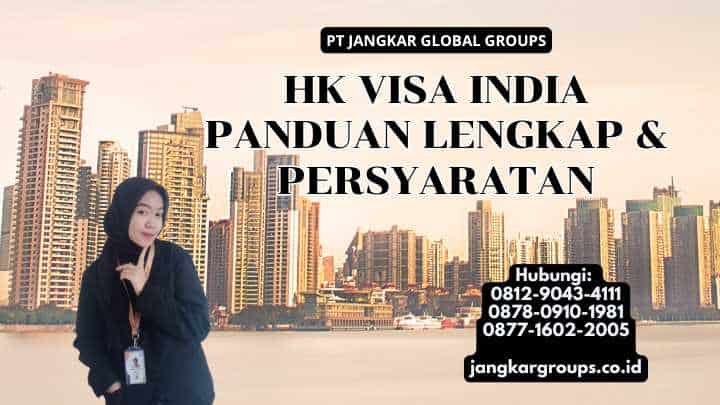 Hk Visa India Panduan Lengkap & Persyaratan