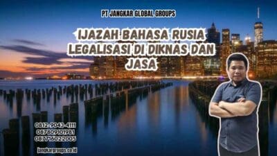 Ijazah Bahasa Rusia Legalisasi di Diknas dan Jasa