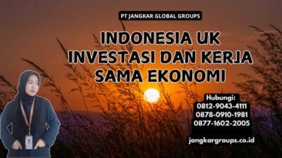 Indonesia UK Investasi dan Kerja Sama Ekonomi