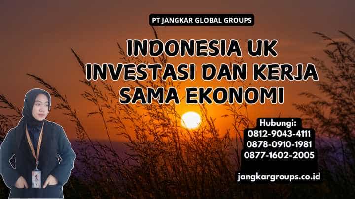 Indonesia UK Investasi dan Kerja Sama Ekonomi