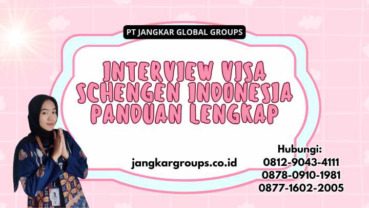 Interview Visa Schengen Indonesia Panduan Lengkap