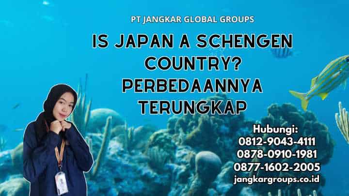 Is Japan A Schengen Country Perbedaannya Terungkap