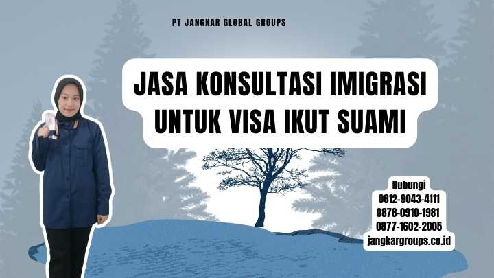 Jasa Konsultasi Imigrasi Untuk Visa Ikut Suami