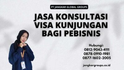 Jasa Konsultasi Visa Kunjungan Bagi Pebisnis