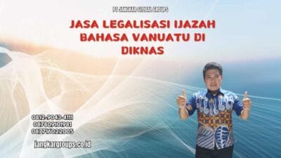 Jasa Legalisasi Ijazah Bahasa Vanuatu Di Diknas