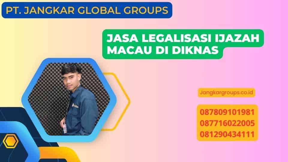 Jasa Legalisasi Ijazah Macau Di Diknas