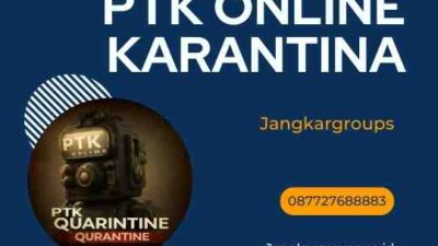 Jasa PTK Online Karantina