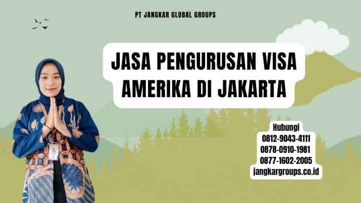 Jasa Pengurusan Visa Amerika Di Jakarta