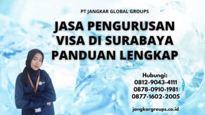 Jasa Pengurusan Visa Di Surabaya Panduan Lengkap