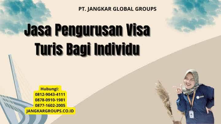 Jasa Pengurusan Visa Turis Bagi Individu
