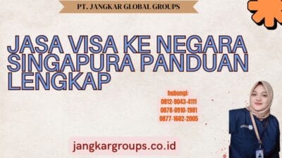 Jasa Visa Ke Negara Singapura Panduan Lengkap