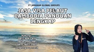 Jasa Visa Pelaut Cambodia Panduan Lengkap