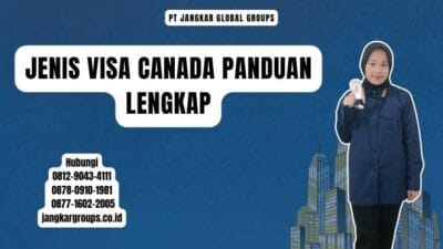 Jenis Visa Canada Panduan Lengkap