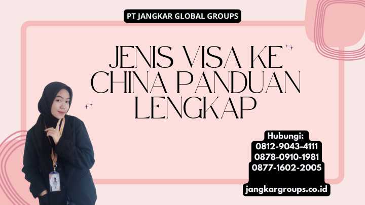 Jenis Visa Ke China Panduan Lengkap