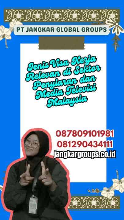 Jenis Visa Kerja Relevan di Sektor Penyiaran dan Media Televisi Malaysia