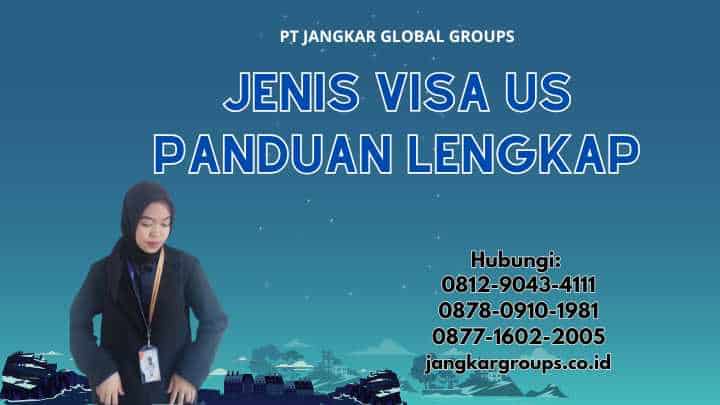 Jenis Visa US Panduan Lengkap