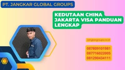 Kedutaan China Jakarta Visa Panduan Lengkap