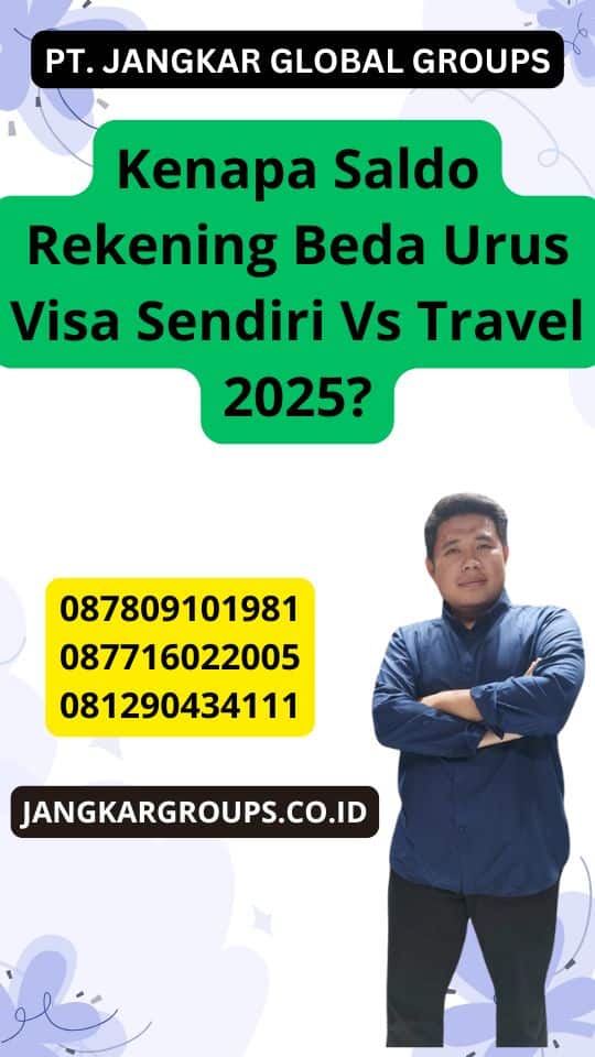 Kenapa Saldo Rekening Beda Urus Visa Sendiri Vs Travel 2025?