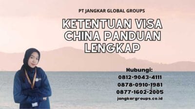 Ketentuan Visa China Panduan Lengkap