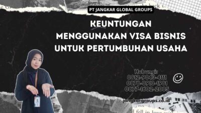 Keuntungan Menggunakan Visa Bisnis untuk Pertumbuhan Usaha