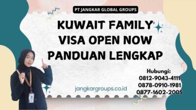 Kuwait Family Visa Open Now Panduan Lengkap