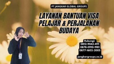 Layanan Bantuan Visa Pelajar & Perjalanan Budaya