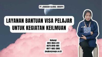 Layanan Bantuan Visa Pelajar Untuk Kegiatan Keilmuan
