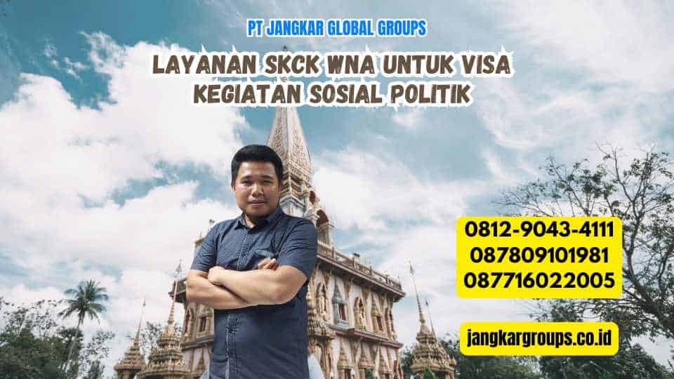 Layanan SKCK WNA untuk Visa Kegiatan Sosial Politik