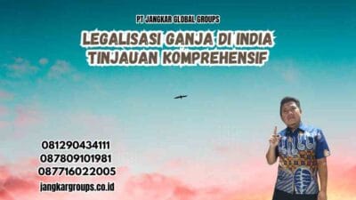 Legalisasi Ganja di India Tinjauan Komprehensif