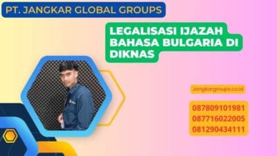 Legalisasi Ijazah Bahasa Bulgaria Di Diknas