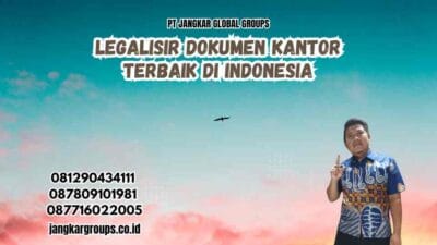 Legalisir Dokumen Kantor Terbaik di Indonesia
