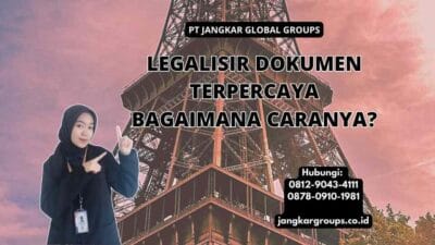 Legalisir Dokumen Terpercaya Bagaimana Caranya?