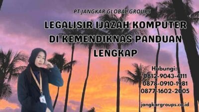 Legalisir Ijazah Komputer Di Kemendiknas Panduan Lengkap