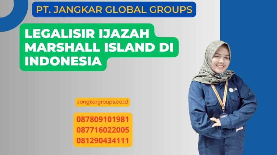 Legalisir Ijazah Marshall Island di Indonesia