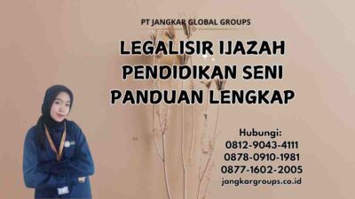 Legalisir Ijazah Pendidikan Seni Panduan Lengkap
