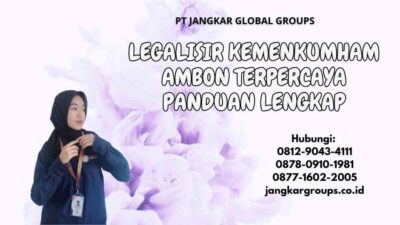 Legalisir Kemenkumham Ambon Terpercaya Panduan Lengkap