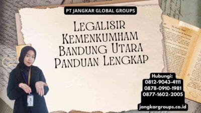 Legalisir Kemenkumham Bandung Utara Panduan Lengkap