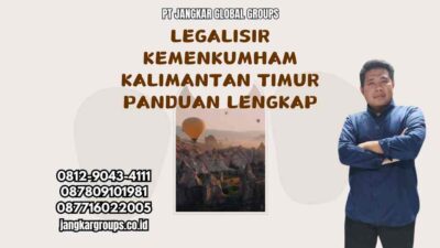 Legalisir Kemenkumham Kalimantan Timur Panduan Lengkap