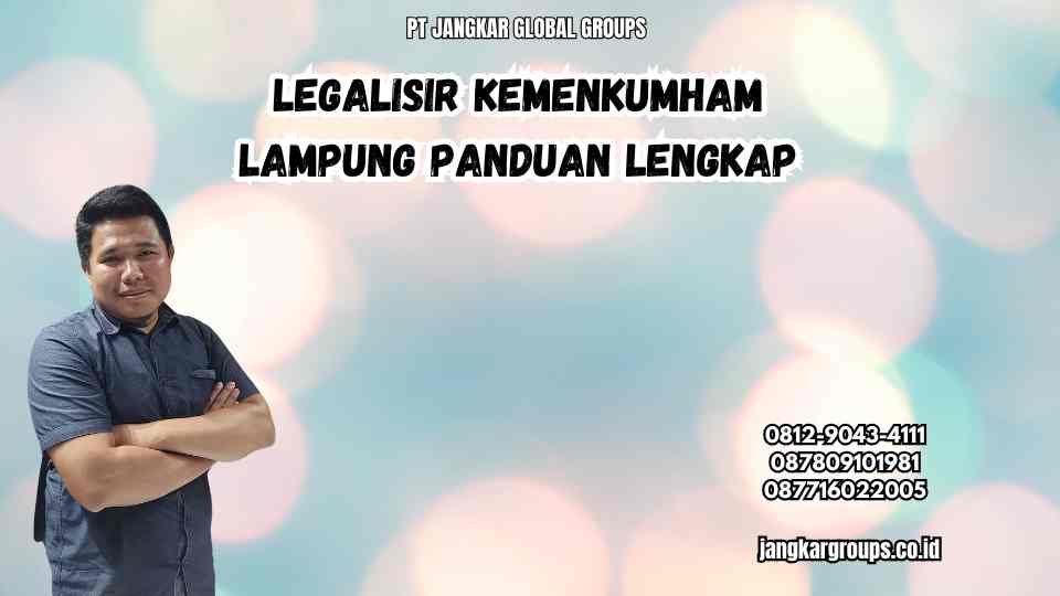 Legalisir Kemenkumham Lampung Panduan Lengkap